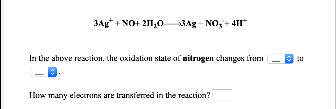 Solved 3Ag+ +NO+ 2H20—3Ag + NO3+ 4H+ In the above reaction, | Chegg.com