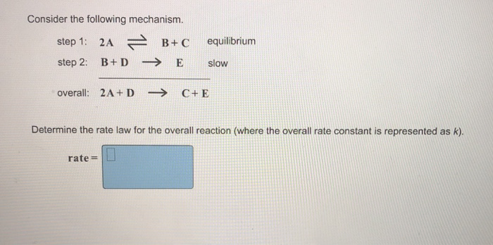 Solved Consider The Following Mechanism. Step 1: 2A Step 2: | Chegg.com