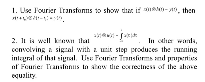 Solved 1. Use Fourier Transforms to show that if *)Sh)-y), | Chegg.com