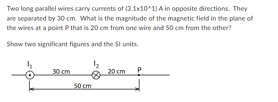 Solved Two long parallel wires carry currents of (3.1×10∧1)A | Chegg.com