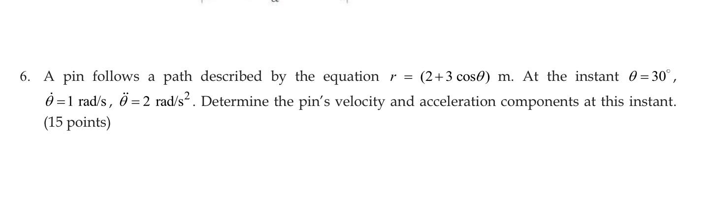 Solved 6 A Pin Follows A Path Described By The Equation Chegg Com