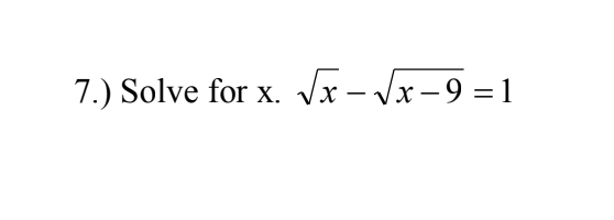 Solved 7.) Solve for x. Vx-Vx-9 = 1 | Chegg.com