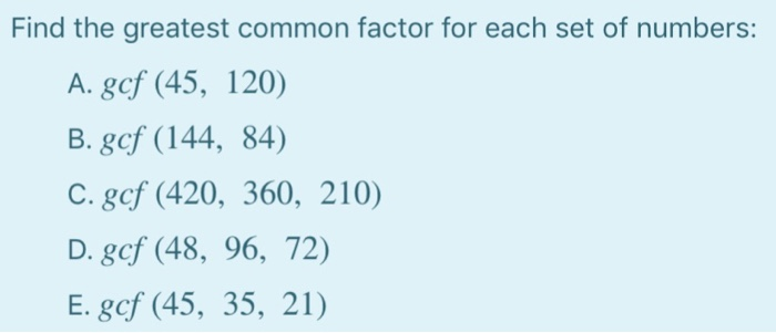 Solved Find the greatest common factor for each set of | Chegg.com