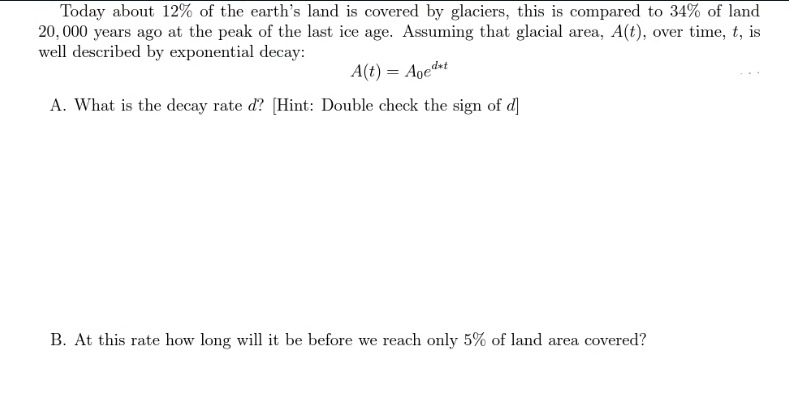 Solved Today about 12% of the earth's land is covered by | Chegg.com