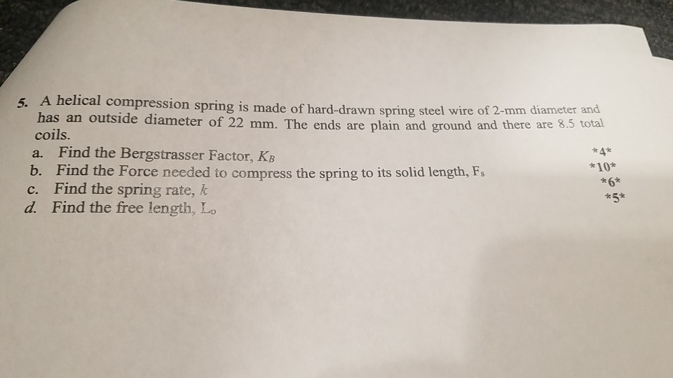 Solved 5 A Helical Compression Spring Is Made Compression Chegg Solved 5 A Helical Compression Spring Is Made Compression Chegg