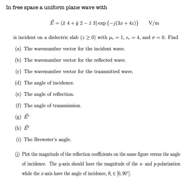 Solved In free space a uniform plane wave with E = (4+ y 2 - | Chegg.com