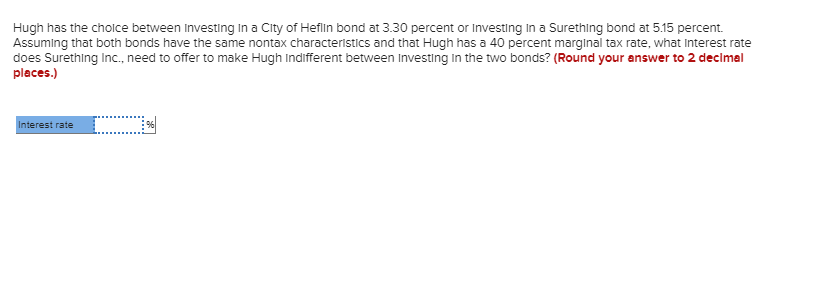 Solved Hugh Has The Choice Between Investing In A City Of | Chegg.com