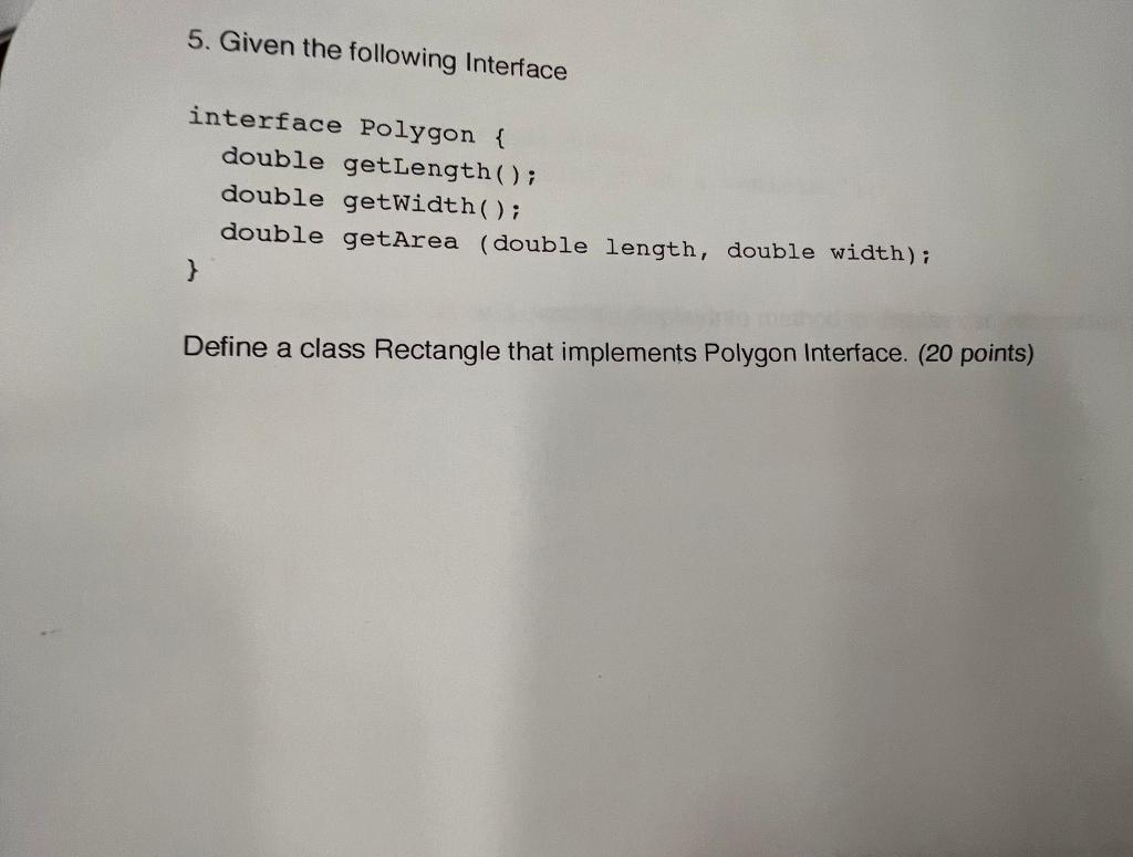 Solved 5. Given the following Interface interface Polygon { | Chegg.com