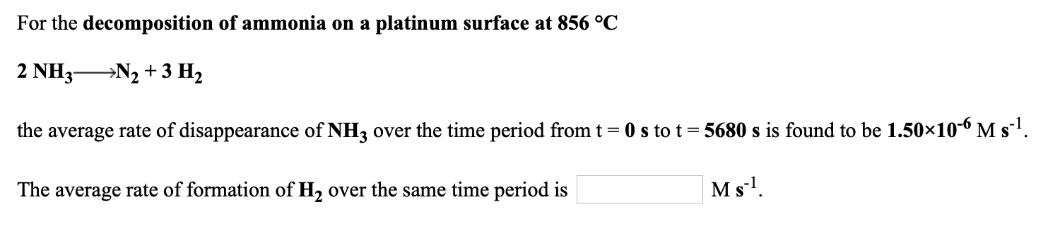 Solved For the decomposition of ammonia on a platinum | Chegg.com