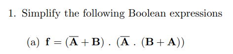 Solved 1. Simplify the following Boolean expressions (a) | Chegg.com