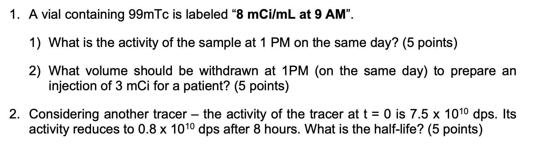 Solved 1. A vial containing 99mTc is labeled 