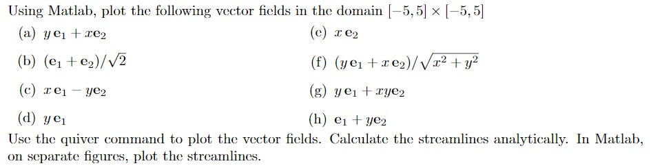 Using Matlab, plot the following vector fields in the | Chegg.com