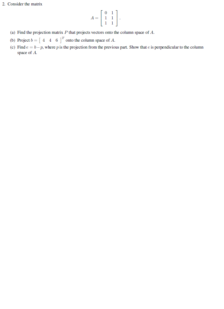 Solved 2. Consider the matrix A = 1 1 (a) Find the | Chegg.com