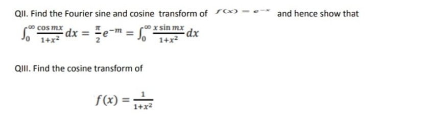 Solved QII. Find the Fourier sine and cosine transform of | Chegg.com