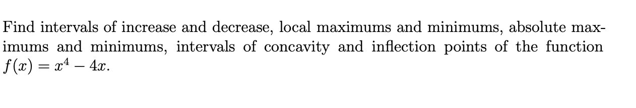 Solved Find intervals of increase and decrease, local | Chegg.com