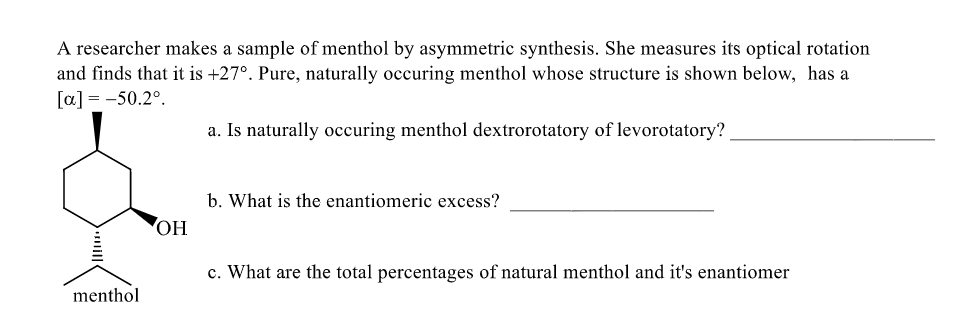 A researcher makes a sample of menthol by asymmetric | Chegg.com