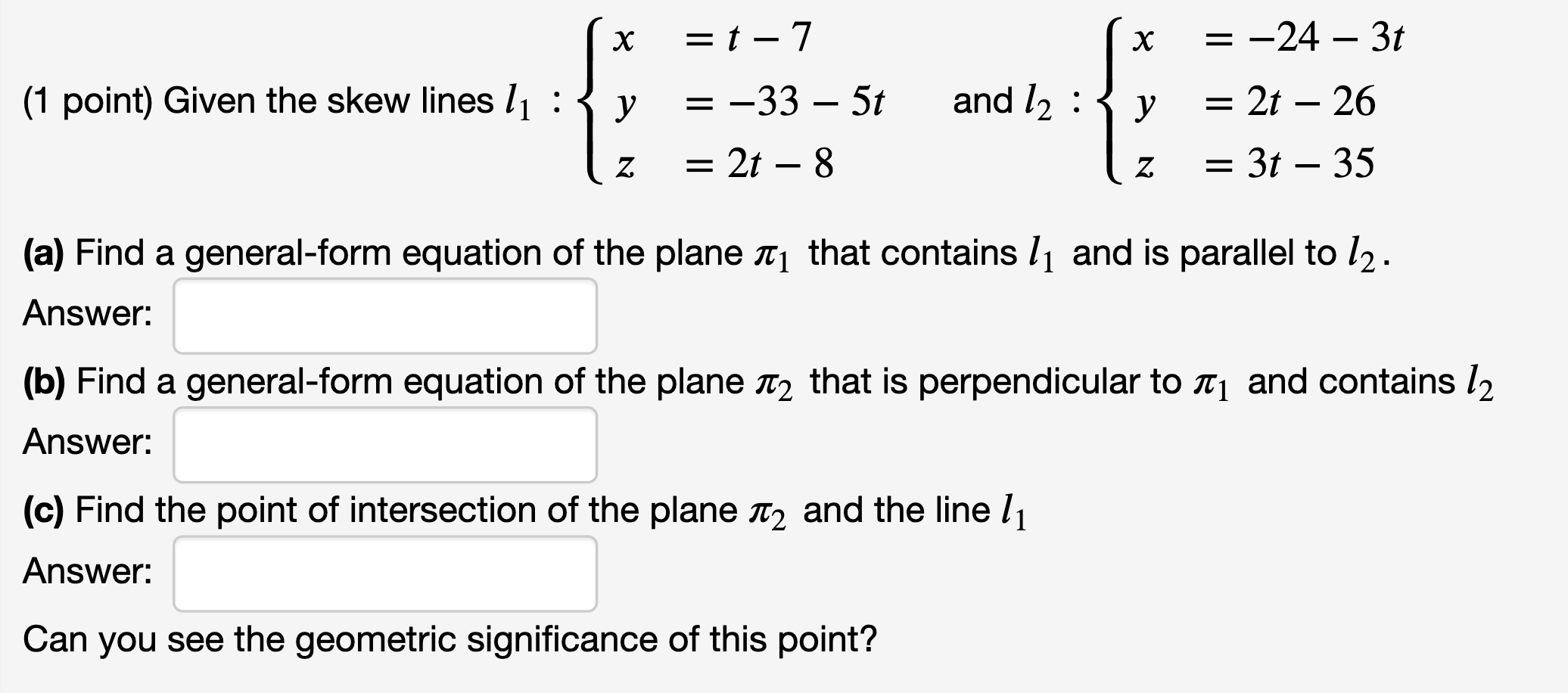 Solved x х = t - 7 х = -24 – 3t = 2t - 26 (1 point) Given | Chegg.com