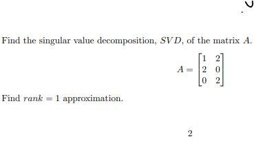 Find the singular value decomposition, SVD, of the | Chegg.com