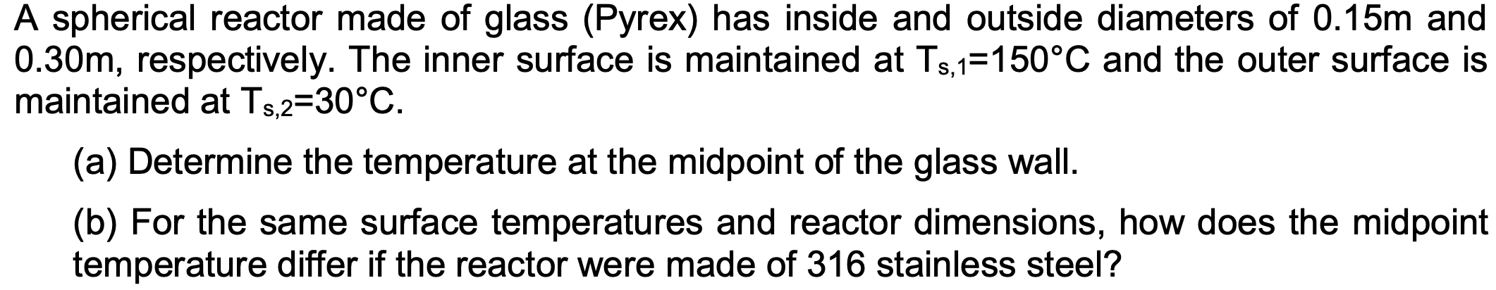 Solved A spherical reactor made of glass (Pyrex) has inside | Chegg.com