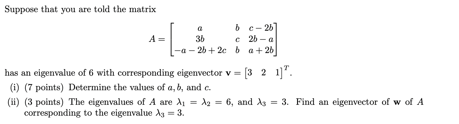 Solved Suppose That You Are Told The Matrix A= A B 36 с -a – | Chegg.com