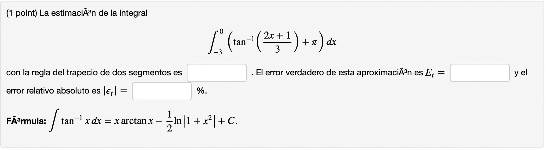 (1 point) La estimaciÃ³n de la integral con la regla del trapecio de dos segmentos es = error relativo absoluto es €₁| FÃ³rmu