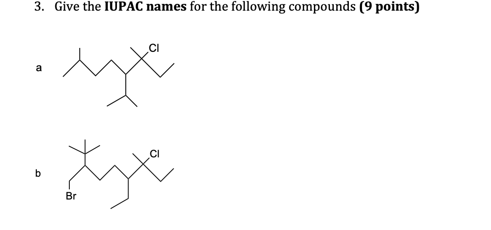 Solved 3 Give The Iupac Names For The Following Compounds 6301