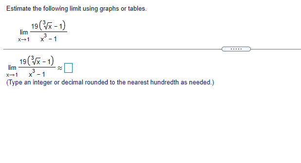 Solved Estimate the following limit using graphs or tables. | Chegg.com