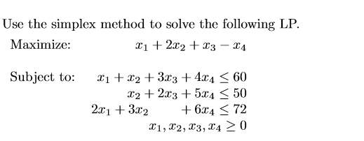 solved solve the following lp using the simplex... Solved Use the simplex method to solve the following LP. | Chegg.com