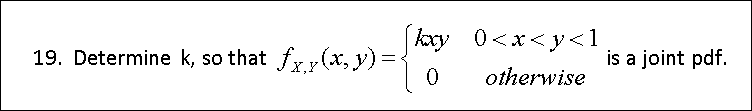 Solved 19. Determine k, so that fxy(x, y)= kaxy 0 | Chegg.com