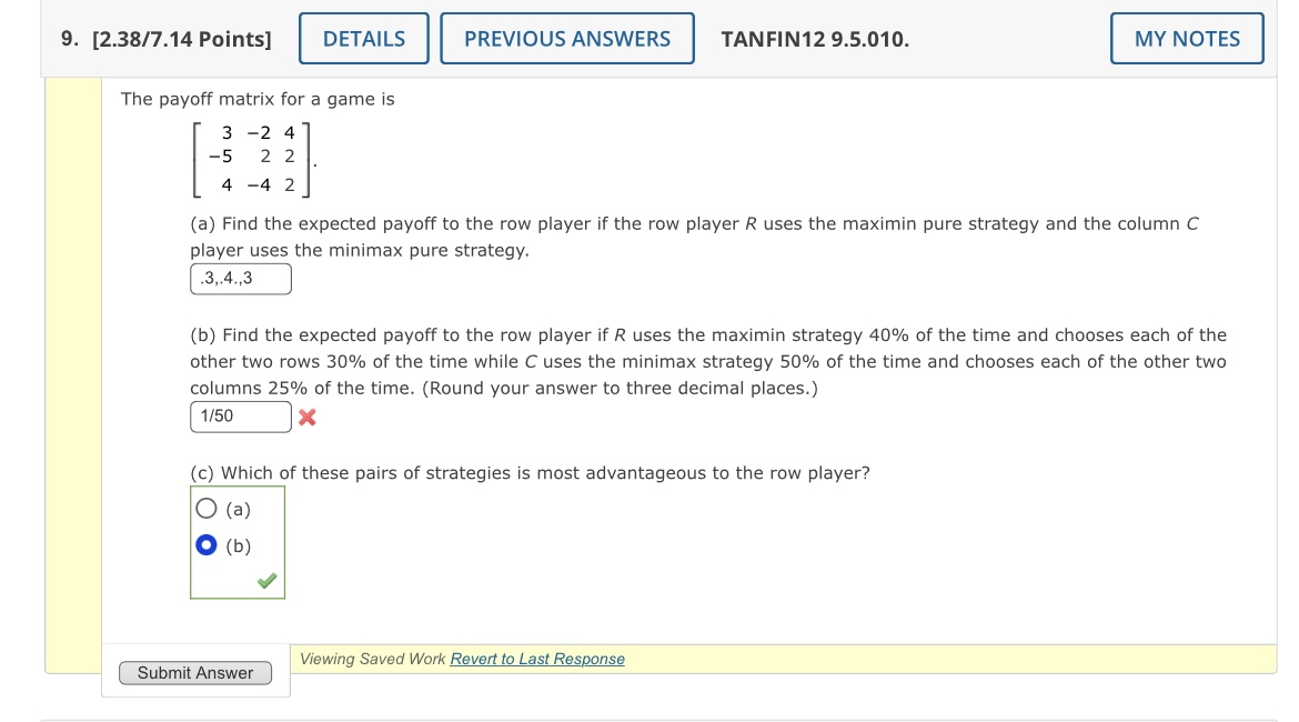Solved The payoff matrix for a game is ⎣⎡3−54−22−4422⎦⎤. (a) | Chegg.com
