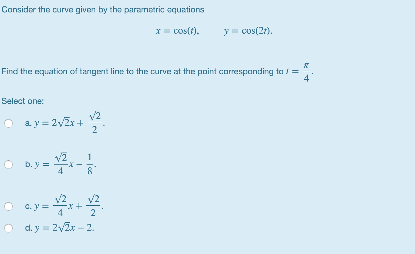 Solved Consider the curve given by the parametric equations | Chegg.com