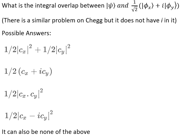 Solved What is the integral overlap between ∣ψ and | Chegg.com
