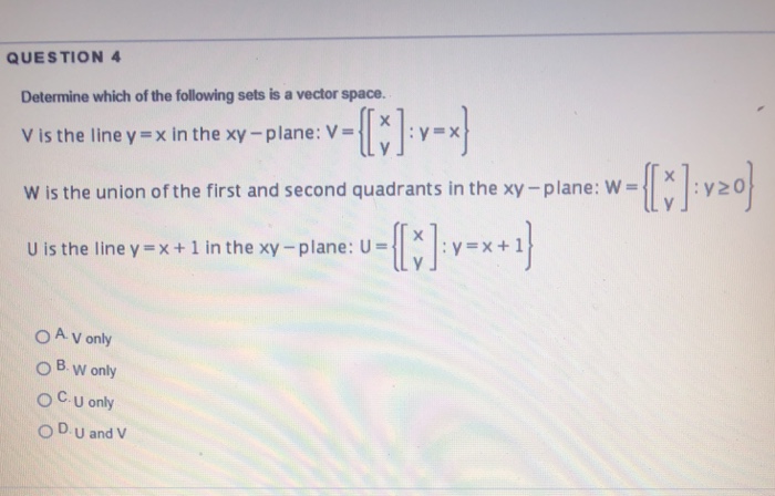 Solved QUESTION 4 Determine which of the following sets is a | Chegg.com