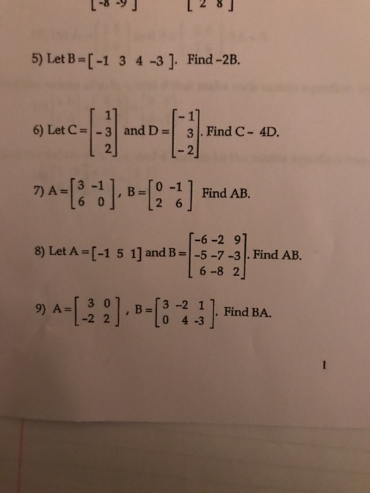 Solved [28] 5) Let B [-1 3 4 -3]. Find -2B. 40 6) Let C | Chegg.com