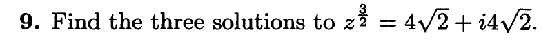 Solved 9. Find the three solutions to z23=42+i42. | Chegg.com