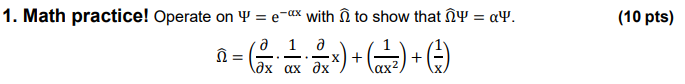 Solved Operate on Ψ = e −αx with Ω̂ to show that Ω̂Ψ = | Chegg.com