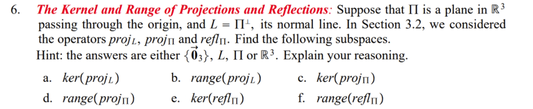 Solved 6. 3 The Kernel and Range of Projections and | Chegg.com