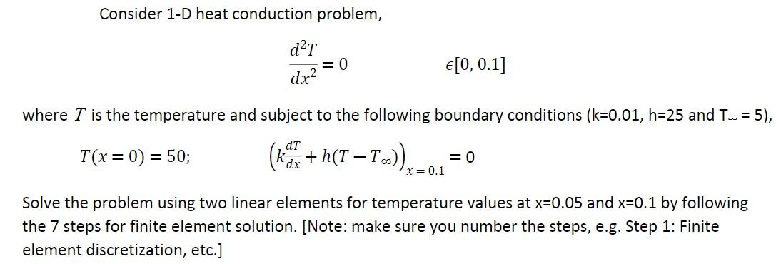 Solved Consider 1-D heat conduction problem, dT = 0 dx2 €[0, | Chegg.com