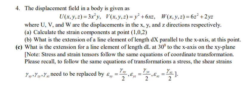 Solved 4. The displacement field in a body is given as U(x, | Chegg.com