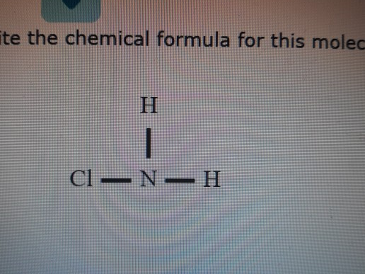 Solved Te The Chemical Formula For This Molec Cl N H Chegg Com