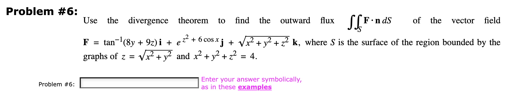 Solved Problem #6:Use the divergence theorem to ﻿find the | Chegg.com