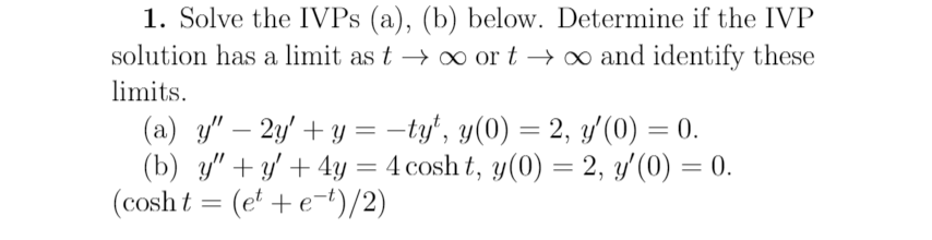 Solved 1. Solve the IVPs (a), (b) below. Determine if the | Chegg.com