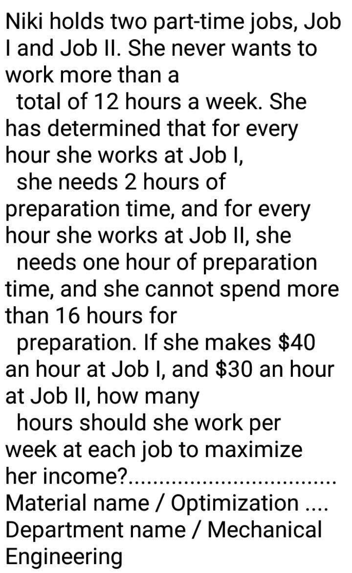 Solved Niki holds two parttime jobs, Job I and Job II. She