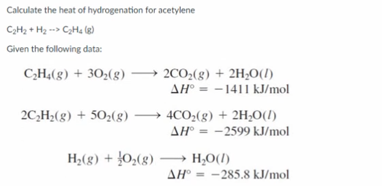 Solved Calculate the heat of hydrogenation for acetylene Chegg