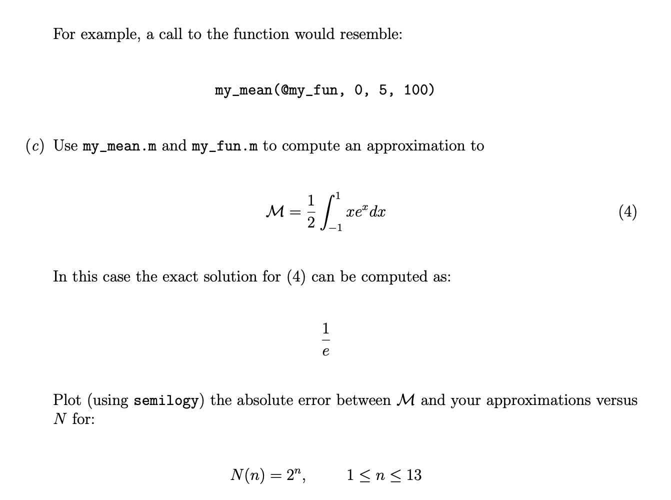 Solved (6) Write a function my_mean.m which takes four | Chegg.com