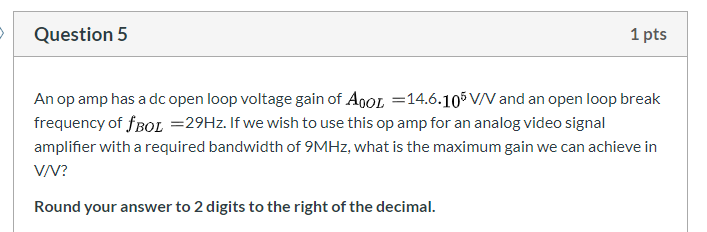 Solved Question 5 1 pts An op amp has a dc open loop voltage | Chegg.com