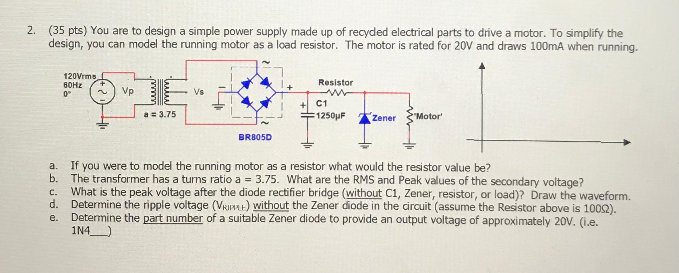 Solved 2. (35 pts) You are to design a simple power supply | Chegg.com
