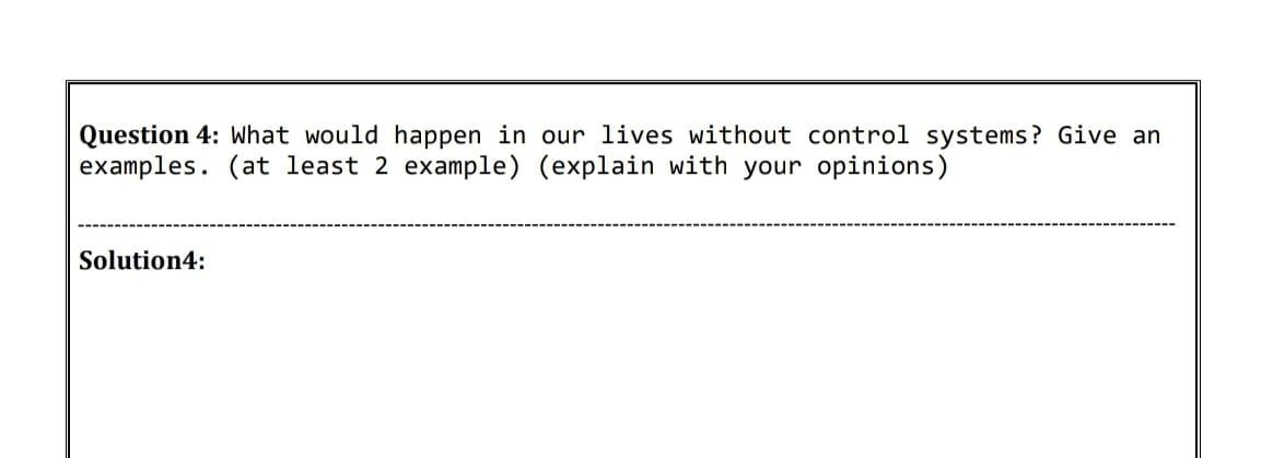 Solved Question 4: What would happen in our lives without | Chegg.com