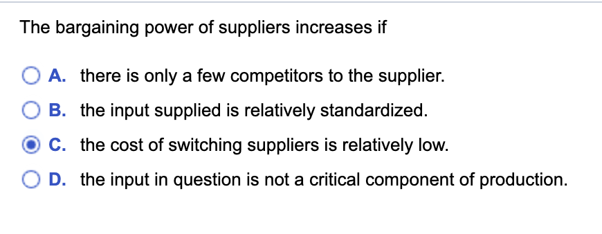 Solved The Bargaining Power Of Suppliers Increases If O A. | Chegg.com