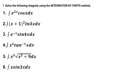 Solved I. Solve the following integrals using the | Chegg.com